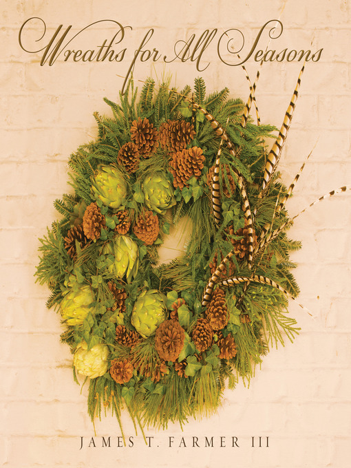 Title details for Wreaths for All Seasons by James Farmer - Available